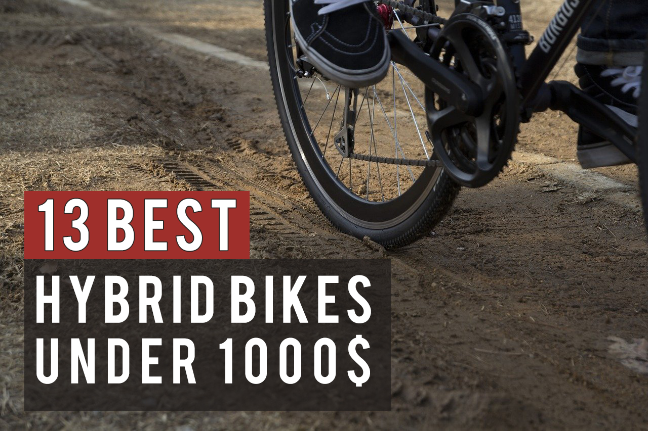 13 Best Hybrid Bikes Under 1000 Reviews and Guides